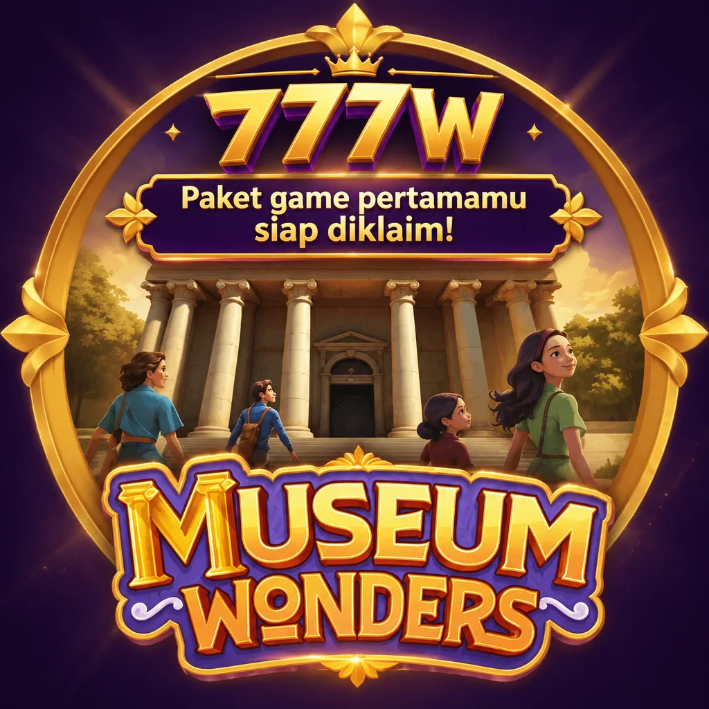 777W · Museum Wonders
